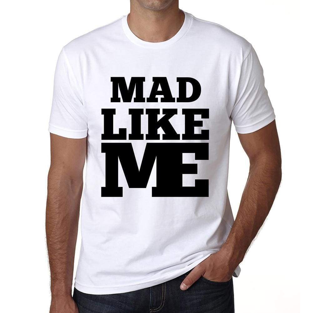 Mad Like Me White Mens Short Sleeve Round Neck T-Shirt 00051 - White / S - Casual
