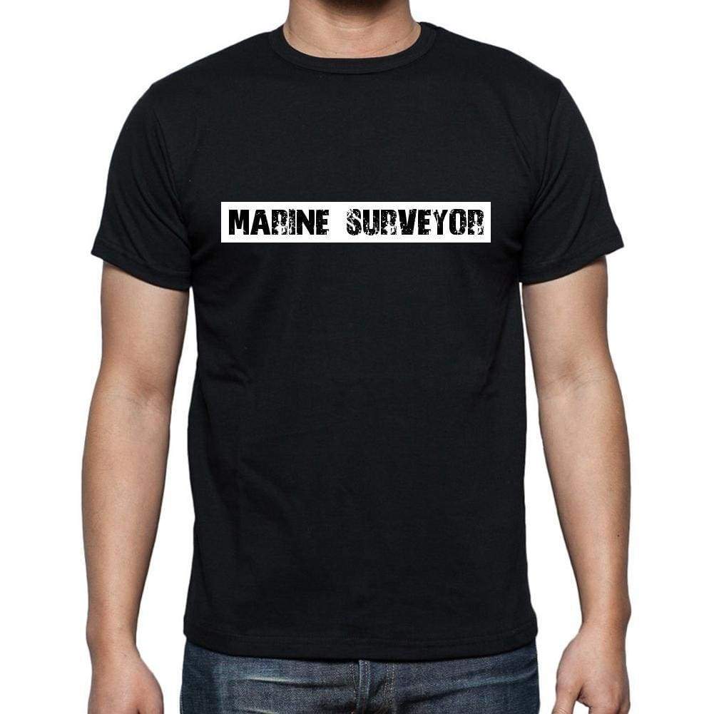 Marine Surveyor T Shirt Mens T-Shirt Occupation S Size Black Cotton - T-Shirt