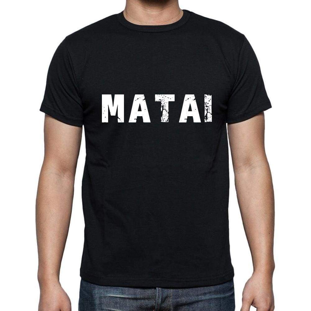 Matai Mens Short Sleeve Round Neck T-Shirt 5 Letters Black Word 00006 - Casual