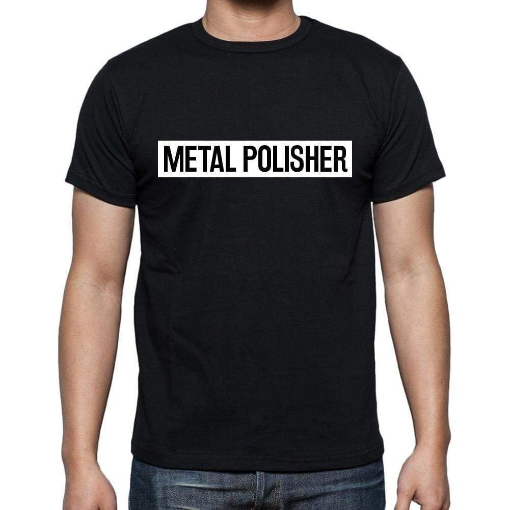 Metal Polisher T Shirt Mens T-Shirt Occupation S Size Black Cotton - T-Shirt