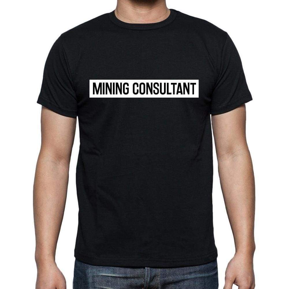 Mining Consultant T Shirt Mens T-Shirt Occupation S Size Black Cotton - T-Shirt