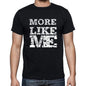 More Like Me Black Mens Short Sleeve Round Neck T-Shirt 00055 - Black / S - Casual