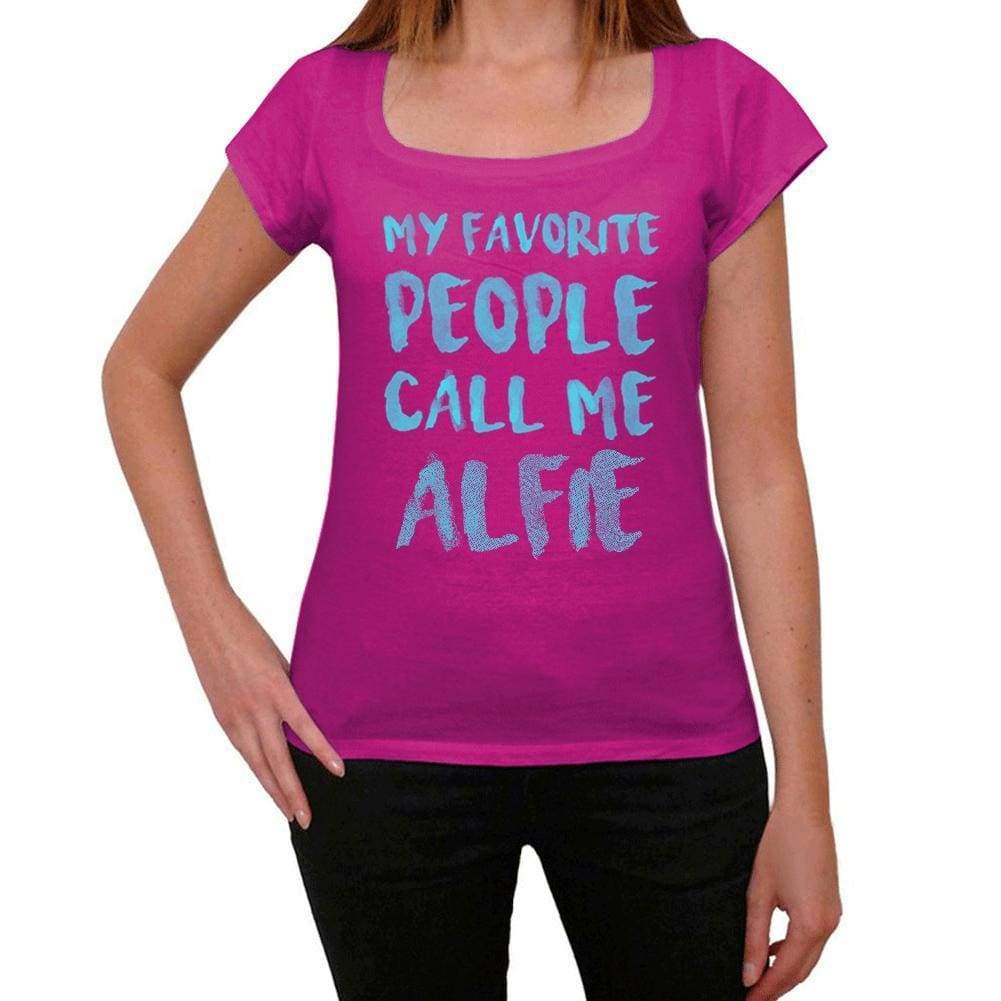 My Favorite People Call Me Alfie Womens T-Shirt Pink Birthday Gift 00386 - Pink / Xs - Casual