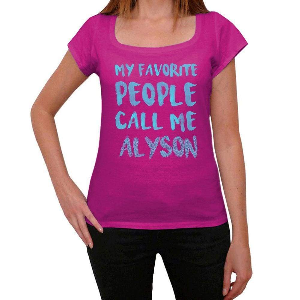 My Favorite People Call Me Alyson Womens T-Shirt Pink Birthday Gift 00386 - Pink / Xs - Casual