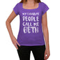 My Favorite People Call Me Beth Womens T-Shirt Purple Birthday Gift 00381 - Purple / Xs - Casual