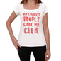 My Favorite People Call Me Celie White Womens Short Sleeve Round Neck T-Shirt Gift T-Shirt 00364 - White / Xs - Casual