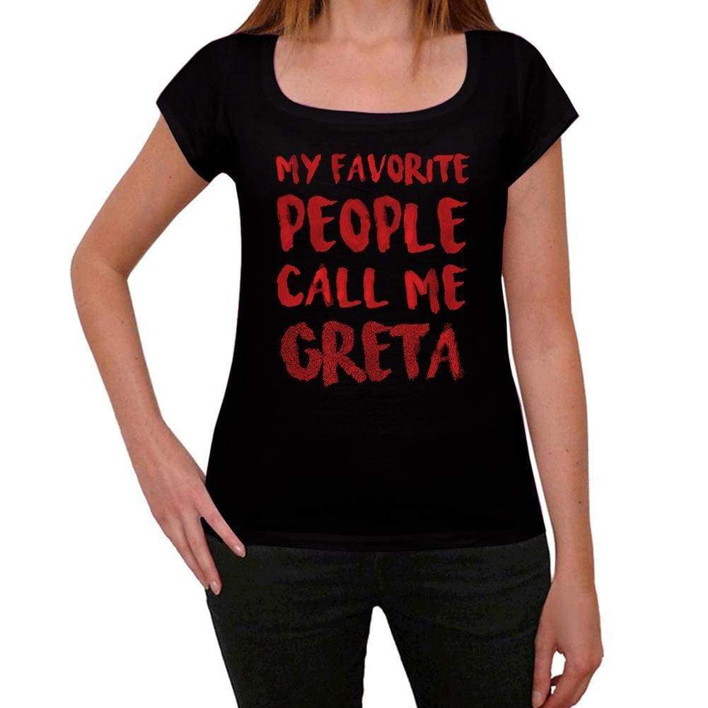 My Favorite People Call Me Greta Black Womens Short Sleeve Round Neck T-Shirt Gift T-Shirt 00371 - Black / Xs - Casual