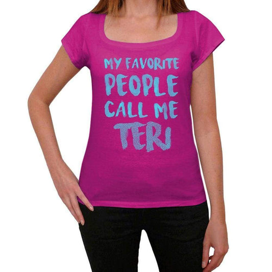 My Favorite People Call Me Teri Womens T-Shirt Pink Birthday Gift 00386 - Pink / Xs - Casual