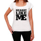 Nearby Like Me White Womens Short Sleeve Round Neck T-Shirt - White / Xs - Casual