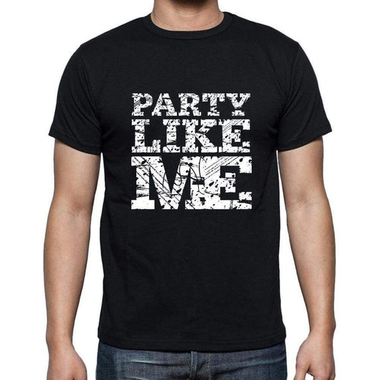 Party Like Me Black Mens Short Sleeve Round Neck T-Shirt 00055 - Black / S - Casual