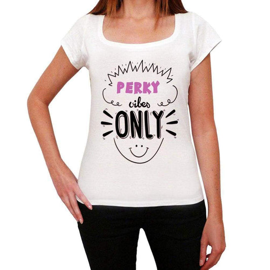 Perky Vibes Only White Womens Short Sleeve Round Neck T-Shirt Gift T-Shirt 00298 - White / Xs - Casual