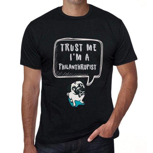 Philanthropist Trust Me Im A Philanthropist Mens T Shirt Black Birthday Gift 00528 - Black / Xs - Casual