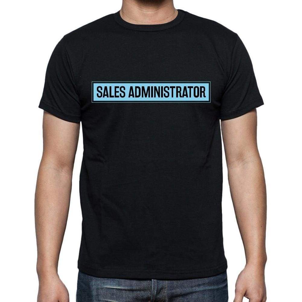Sales Administrator T Shirt Mens T-Shirt Occupation S Size Black Cotton - T-Shirt