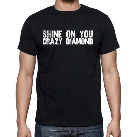 Shine On You Crazy Diamond White Letters Mens Short Sleeve Round Neck T-Shirt 00007