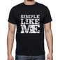 Simple Like Me Black Mens Short Sleeve Round Neck T-Shirt 00055 - Black / S - Casual
