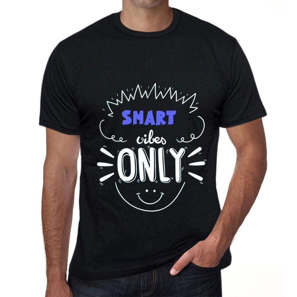 Smart Vibes Only Black Mens Short Sleeve Round Neck T-Shirt Gift T-Shirt 00299 - Black / S - Casual