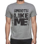Smooth Like Me Grey Mens Short Sleeve Round Neck T-Shirt - Grey / S - Casual