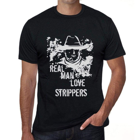Strippers Real Men Love Strippers Mens T Shirt Black Birthday Gift 00538 - Black / Xs - Casual