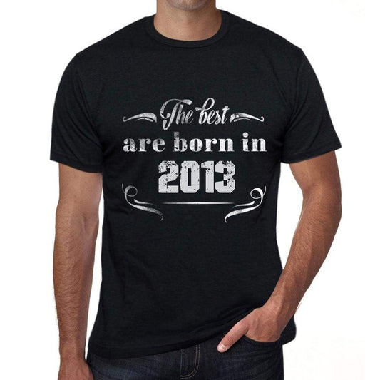 The Best Are Born In 2013 Mens T-Shirt Black Birthday Gift 00397 - Black / Xs - Casual