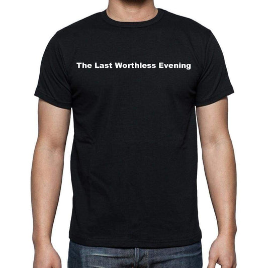 The Last Worthless Evening Mens Short Sleeve Round Neck T-Shirt - Casual