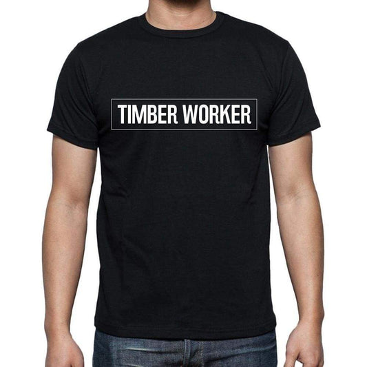 Timber Worker T Shirt Mens T-Shirt Occupation S Size Black Cotton - T-Shirt
