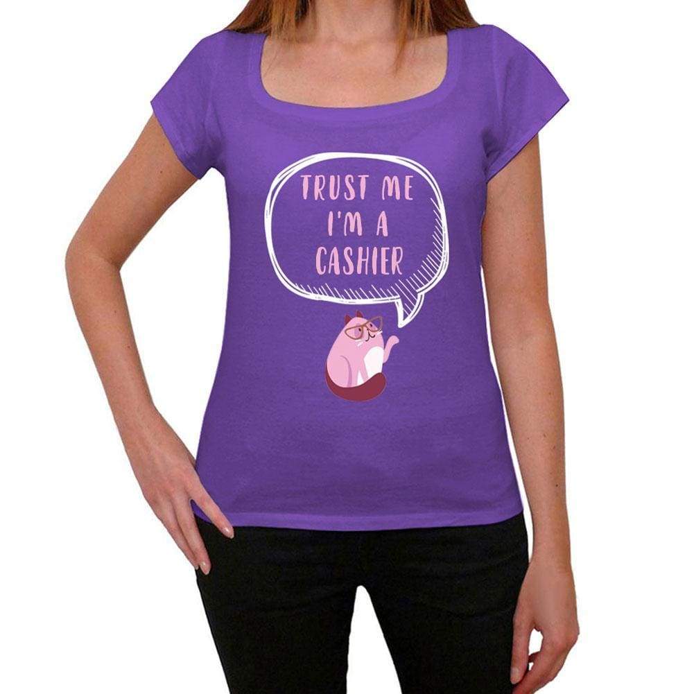 Trust Me Im A Cashier Womens T Shirt Purple Birthday Gift 00545 - Purple / Xs - Casual