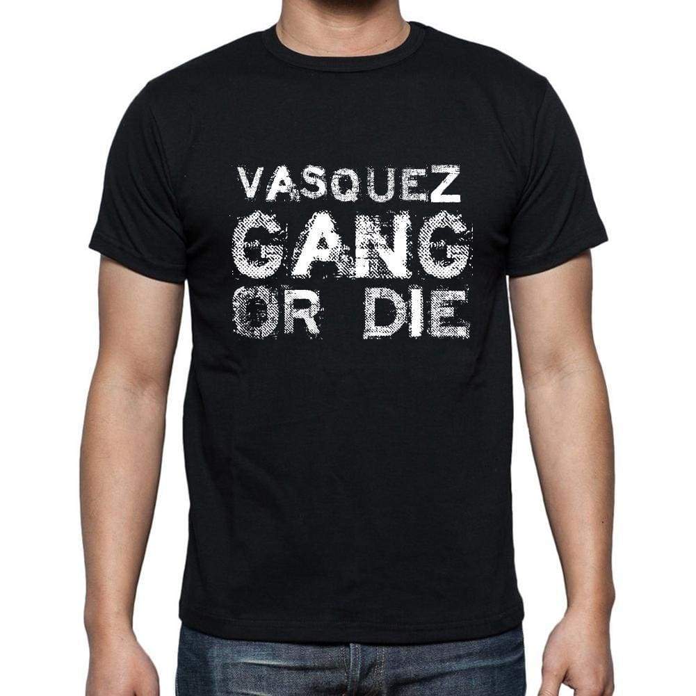 Vasquez Family Gang Tshirt Mens Tshirt Black Tshirt Gift T-Shirt 00033 - Black / S - Casual