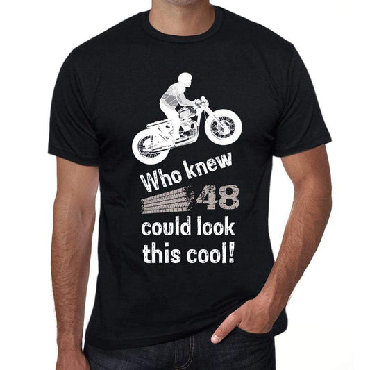 Who Knew 48 Could Look This Cool Mens T-Shirt Black Birthday Gift 00470 - Black / Xs - Casual